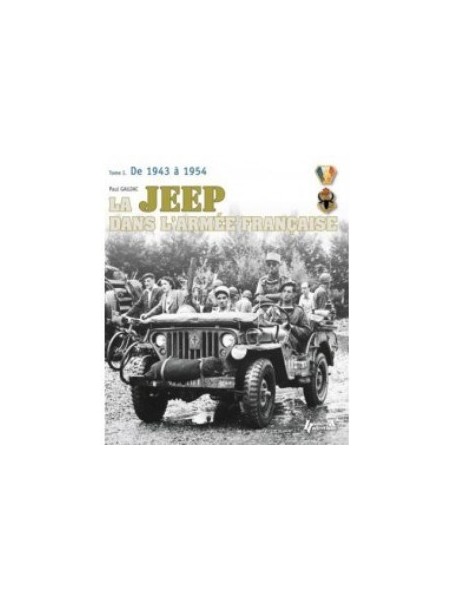 LA JEEP DANS L'ARMEE FRANCAISE DE 1943 A 1954