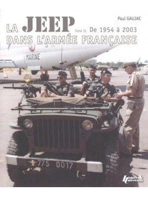 LA JEEP DANS L'ARMEE FRANCAISE DE 1954 A 2003