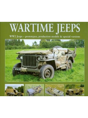 WARTIME JEEPS - WW2 ... - PROTO, PRODUCTION MODELS & SPECIAL VERSIONS