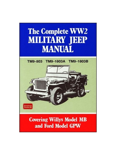THE COMPLETE WW2 MILITARY JEEP MANUAL