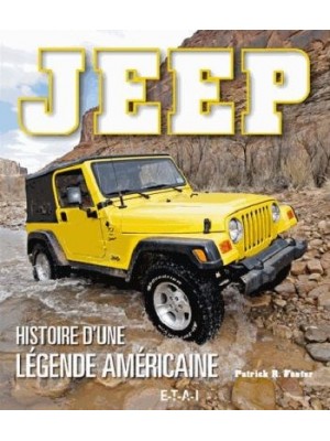 JEEP HISTOIRE D'UNE LEGENDE AMERICAINE