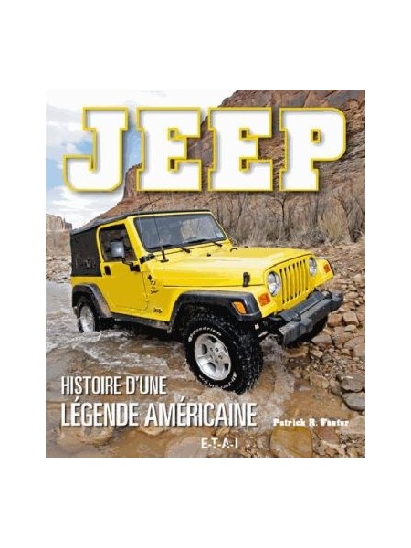 JEEP HISTOIRE D'UNE LEGENDE AMERICAINE