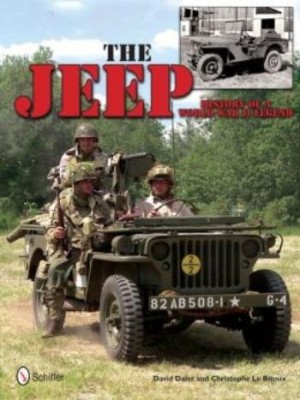 THE JEEP : HISTORY OF A WORLD WAR II LEGEND