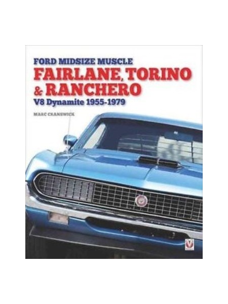 FORD FAIRLANE, TORINO & RANCHERO V8 DYNAMITE 1955-1979