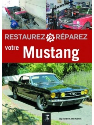 RESTAUREZ REPAREZ VOTRE MUSTANG