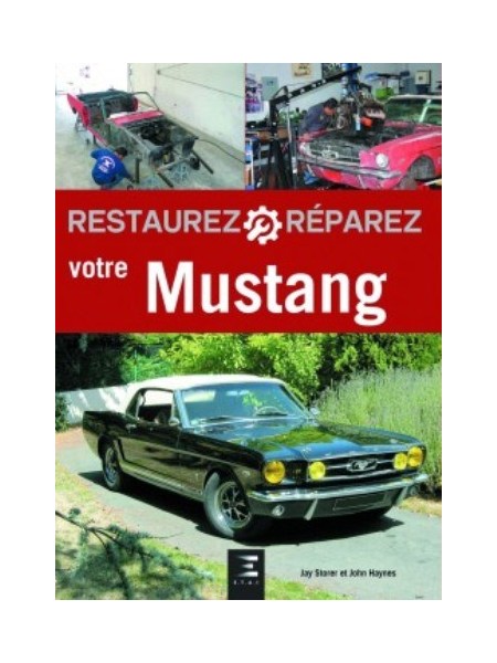 RESTAUREZ REPAREZ VOTRE MUSTANG