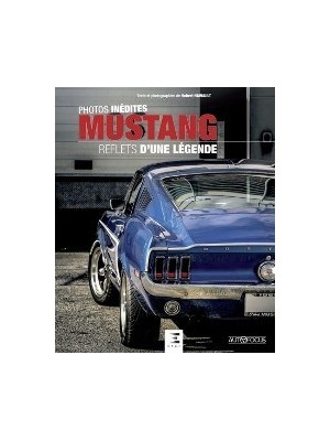 MUSTANG REFLETS D'UNE LEGENDE