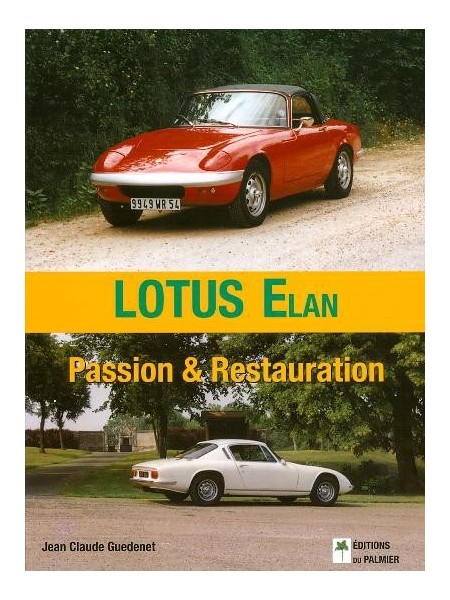 LOTUS ELAN PASSION ET RESTAURATION