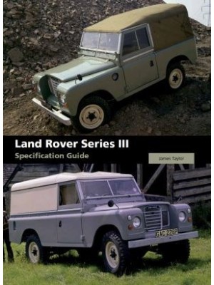 LAND ROVER SERIES III SPECIFICATION GUIDE