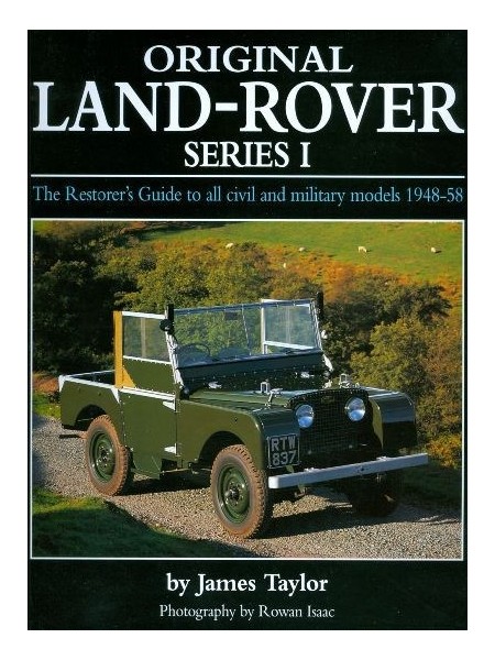 ORIGINAL LAND ROVER SERIES I - THE RESTORER'S GUIDE