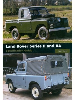 LAND ROVER SERIES II AND IIA SPECIFICATION GUIDE