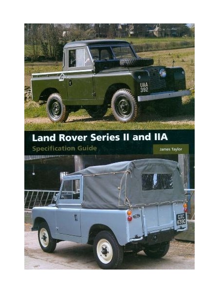 LAND ROVER SERIES II AND IIA SPECIFICATION GUIDE