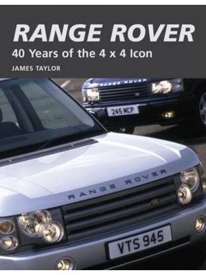 RANGE ROVER 40 YEARS OF THE 4X4 ICON