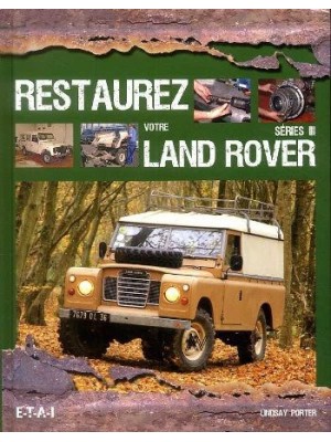 RESTAUREZ VOTRE LAND ROVER SERIE III