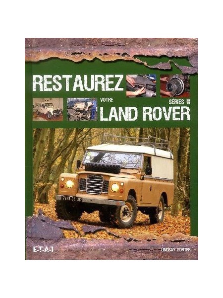 RESTAUREZ VOTRE LAND ROVER SERIE III