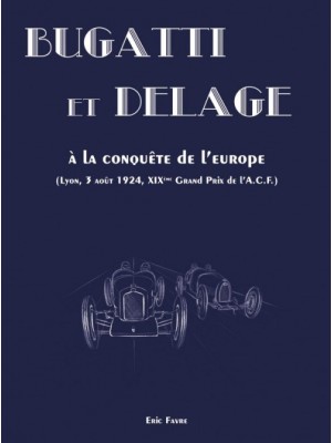 BUGATTI ET DELAGE A LA CONQUETE DE L'EUROPE