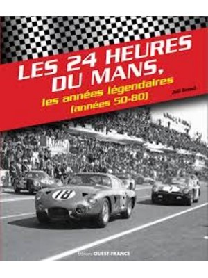LES 24H DU MANS - LES ANNEES LEGENDAIRES (50-80)