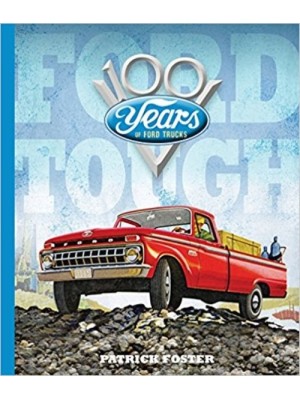 FORD TOUGH - 100 YEARS OF FORD TRUCKS