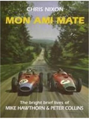 MON AMI MATE - 2017 - MIKE HAWTHORN & PETER COLLINS