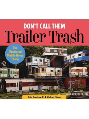 DON'T CALL THEM TRAILER TRASH