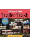 DON'T CALL THEM TRAILER TRASH