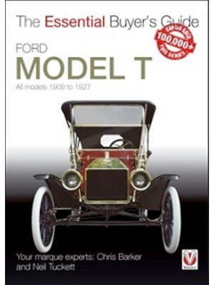 FORD MODEL T ALL MODELS 1909-27 - ESSENTIAL BUYER'S GUIDE