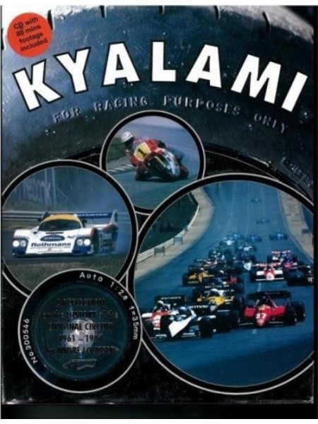 KYALAMI : A HISTORY OF THE ORIGINAL CIRCUIT 1961-1987