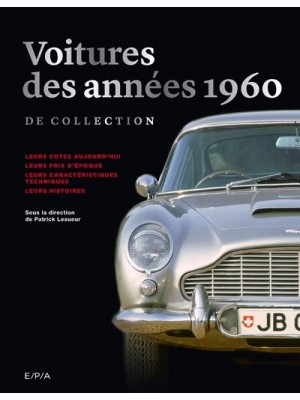 VOITURES DES ANNEES 1960 DE COLLECTION - NOUVELLE EDITION