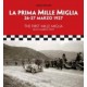 LA PRIMA MILLE MIGLIA 26-27 MARZO 1927 / THE FIRST MILLE MIGLIA 26-27