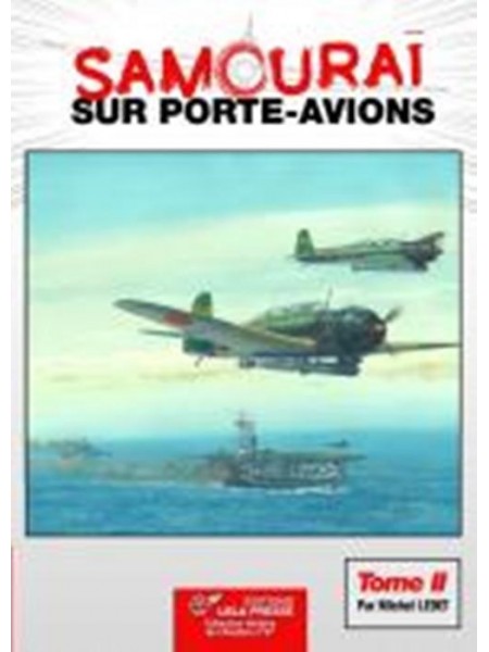 SAMOURAI SUR PORTE-AVIONS - TOME II