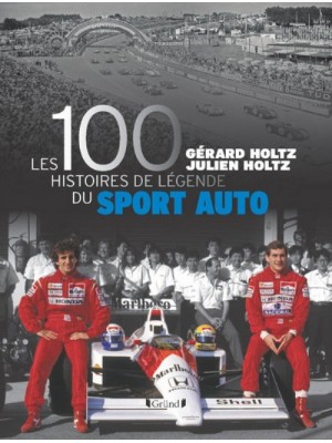 LES 100 HISTOIRES DE LEGENDE DU SPORT AUTO