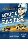 BRUCE WANTS TO GO FASTER