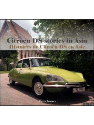 HISTOIRES DE CITROEN DS EN ASIE / CITROEN DS STORIES IN ASIA