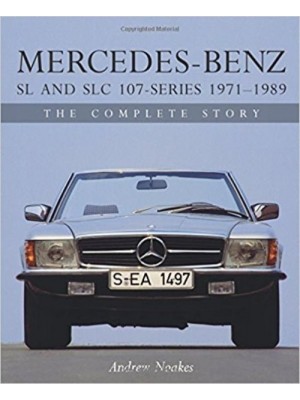 MERCEDES-BENZ SL AND SLC 107 SERIES 1971-89 THE COMPLETE STORY