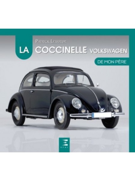 LA VOLKSWAGEN COCCINELLE DE MON PERE