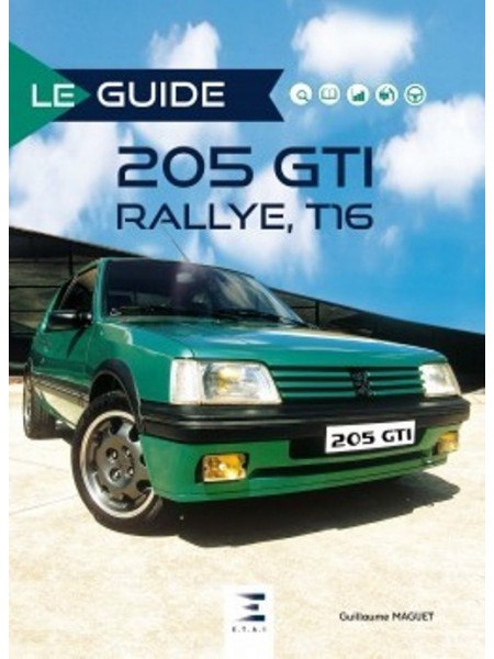 LE GUIDE PEUGEOT 205 GTI RALLYE, T16