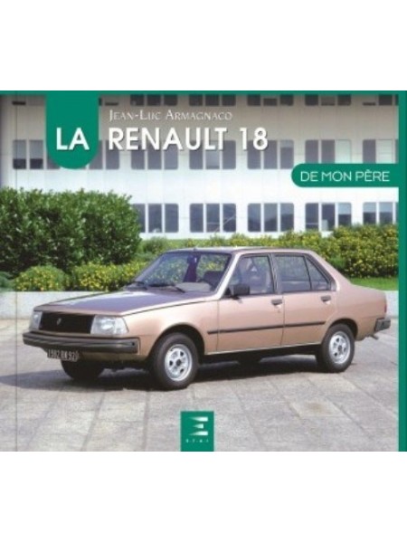 LA RENAULT 18 DE MON PERE