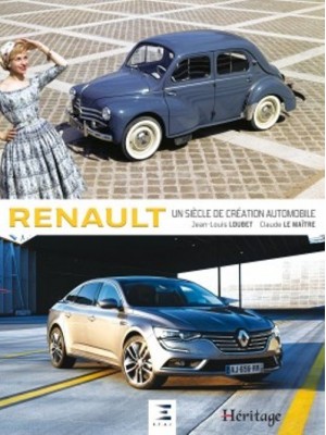 RENAULT UN SIECLE DE CREATION AUTOMOBILE NOUVELLE EDITION