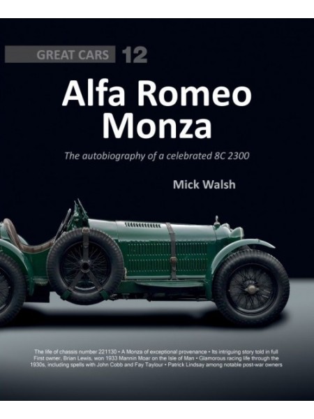 ALFA ROMEO MONZA : THE AUTOBIOGRAPHY OF A CELEBRATED 8C-2300