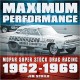 MAXIMUM PERFORMANCE : MOPAR SUPER STOCK DRAG RACING 1962-1969
