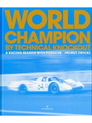 WORLD CHAMPION BY TECHNICAL KNOCKOUT - RACING 1969 SEASON PORSCHE