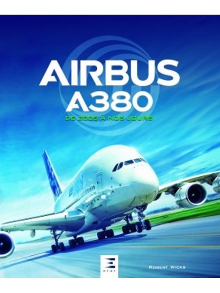 AIRBUS A380 DE 2005 A NOS JOURS