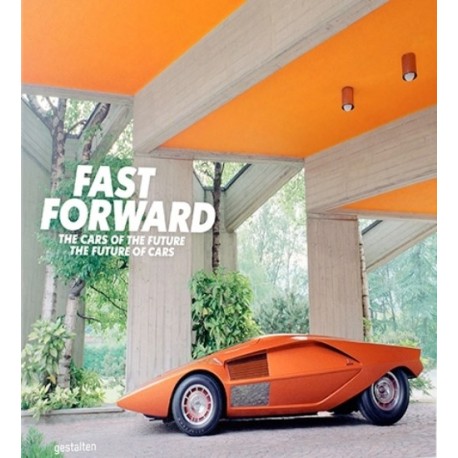FAST FORWARD - THE WORLD'S MOST UNIQUE CARS