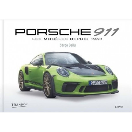 PORSCHE 911 LES MODELES DE 1963 A 2014