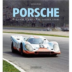 PORSCHE GLI ANNI D'ORO - THE GOLDEN YEARS