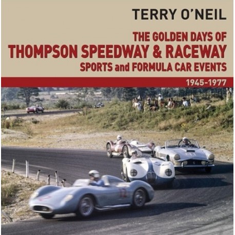 THE GOLDEN DAYS OF THOMPSON SPEEDWAY AND RACEWAY 1945-1977