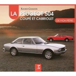 LA PEUGEOT 504 COUPE ET CABRIOLET DE MON PERE