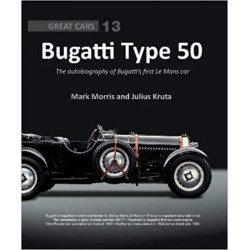 BUGATTI TYPE 50 - THE AUTOBIOGRAPHY OF BUGATTI'S FIRST LE MANS CAR