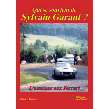 QUI SE SOUVIENT DE SYLVAIN GARANT ? L'AMATEUR AUX FERRARI