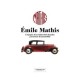 EMILE MATHIS L'EPOPEE D'UN INDUSTRIEL ALSACIEN PASSIONNE D"AUTOMOBILE